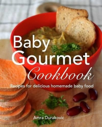 Baby Gourmet Cookbook - Recipes for delicious homemade baby food