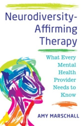 Neurodiversity-Affirming Therapy - What Every Mental Health Provider Needs to Know