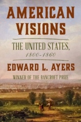 American Visions - The United States, 1800-1860