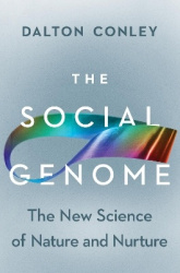 The Social Genome - The New Science of Nature and Nurture