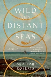 Wild and Distant Seas - A Novel