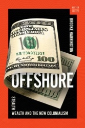 Offshore - Stealth Wealth and the New Colonialism
