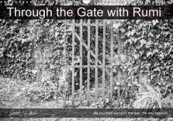 Through the Gate with Rumi 2017 - Black & White Gates in Ireland's South East with Rumi Wisdom Sayings.