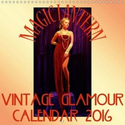 Magic Lantern Studio Vintage Glamour Calendar 2017 2017 - Vintage-Style Glamour and Pin-Up Photography