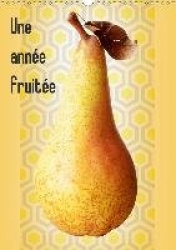 Une année fruitée (Calendrier mural 2020 DIN A3 vertical)