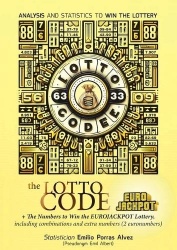 The Lotto Code, Analysis and Statistics to Win the Lottery + The Numbers to Win the EUROJACKPOT Lottery, Including Combinations 