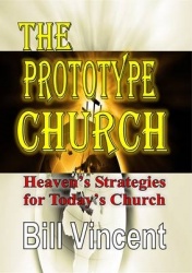 The Prototype Church: Heaven S Strategies for Today S Church