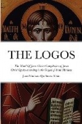 THE LOGOS - The Word Of Jesus Christ [ὁ Λόγος] - Compilation of Jesus Christ Quotes according to the Gospel of Saint Matthew
