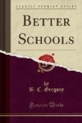 Better Schools (Classic Reprint)