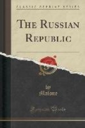 The Russian Republic (Classic Reprint)