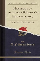 Handbook of Acoustics (Curwen's Edition, 5005;) - For the Use of Musical Students (Classic Reprint)