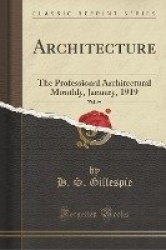 Architecture, Vol. 39 - The Professional Architectural Monthly, January, 1919 (Classic Reprint)