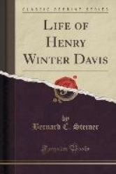 Life of Henry Winter Davis (Classic Reprint)