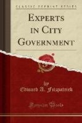 Experts in City Government (Classic Reprint)