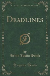 Deadlines (Classic Reprint)