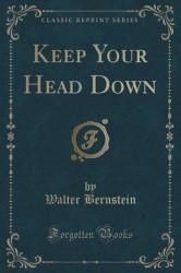 Keep Your Head Down (Classic Reprint)