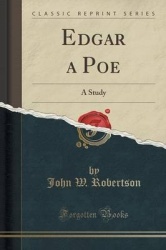 Edgar a Poe - A Study (Classic Reprint)