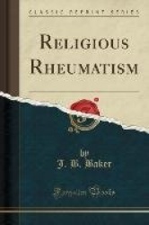 Religious Rheumatism (Classic Reprint)