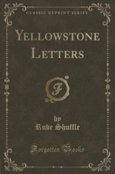 Yellowstone Letters (Classic Reprint)