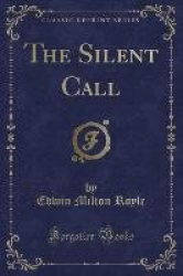 The Silent Call (Classic Reprint)