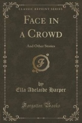 Face in a Crowd: And Other Stories (Classic Reprint)