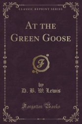 At the Green Goose (Classic Reprint)