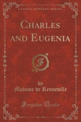 Charles and Eugenia (Classic Reprint)
