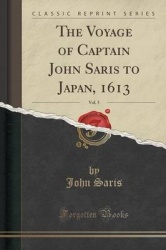 The Voyage of Captain John Saris to Japan, 1613, Vol. 5 (Classic Reprint)