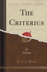 The Criterius (Classic Reprint)