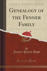 Genealogy of the Fenner Family (Classic Reprint)