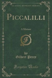 Piccalilli - A Mixture (Classic Reprint)