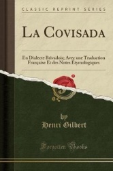 La Covisada - En Dialecte Brivadois; Avec Une Traduction Franï¿½aise Et Des Notes ï¿½tymologiques (Classic Reprint)