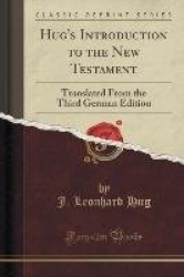 Hug's Introduction to the New Testament - Translated from the Third German Edition (Classic Reprint)