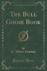 The Bull Goose Book (Classic Reprint)