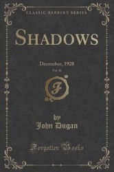 Shadows, Vol. 20: December, 1928 (Classic Reprint)