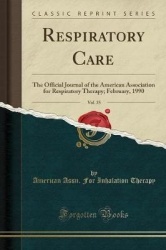 Respiratory Care, Vol. 35 - The Official Journal of the American Association for Respiratory Therapy; February, 1990 (Classic Re