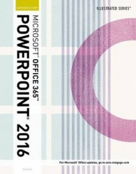 Illustrated Microsoft Office 365&PowerPoint 2016: Introductory, Loose-Leaf Version