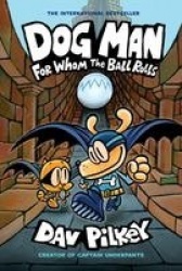 Dog Man 07: For Whom the Ball Rolls