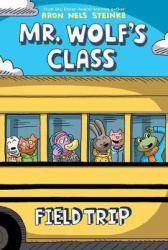 Field Trip: A Graphic Novel (Mr. Wolf's Class #4) - Volume 4