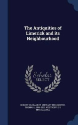 The Antiquities of Limerick and its Neighbourhood