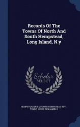 Records of the Towns of North and South Hempstead, Long Island, N.y