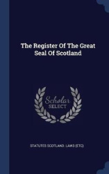 The Register Of The Great Seal Of Scotland
