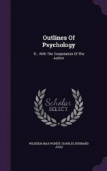 Outlines of Psychology - Tr., with the Cooperation of the Author