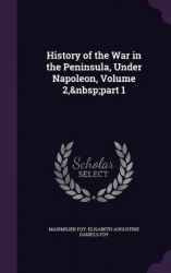 History of the War in the Peninsula, Under Napoleon, Volume 2, Part 1