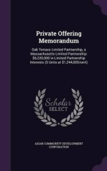 Private Offering Memorandum: Oak Terrace Limited Partnership, a Massachusetts Limited Partnership: $6,220,000 in Limited Partner