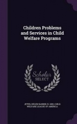 Children Problems and Services in Child Welfare Programs