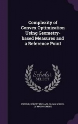 Complexity of Convex Optimization Using Geometry-based Measures and a Reference Point