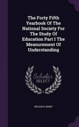 The Forty Fifth Yearbook of the National Society for the Study of Education Part I the Measurement of Understanding