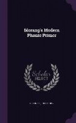 Morang's Modern Phonic Primer