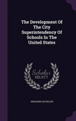 The Development of the City Superintendency of Schools in the United States